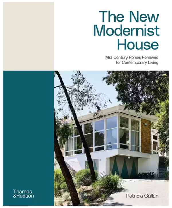 The New Modernist House - Mid-century homes renewed for contemporary living