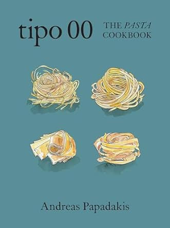 Tipo 00 The Pasta Cookbook: For People Who Love Pasta