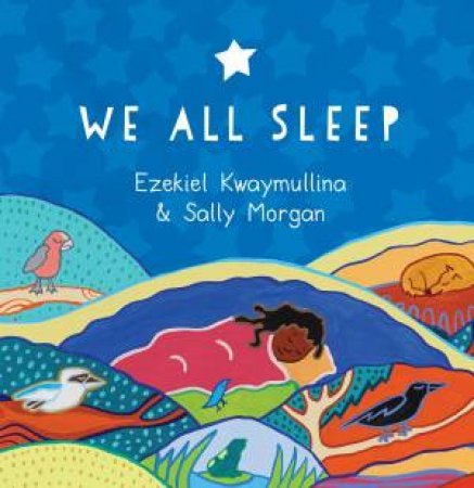 We all sleep - Ezekiel Kwaymullina & Sally Morgan