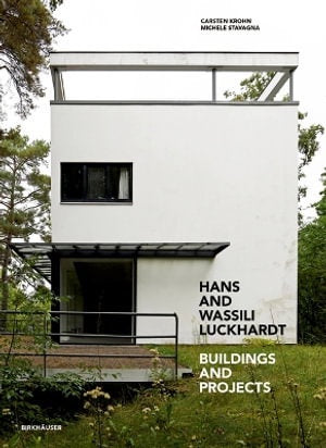 Hans and Wassili Luckhardt - Buildings and Projects