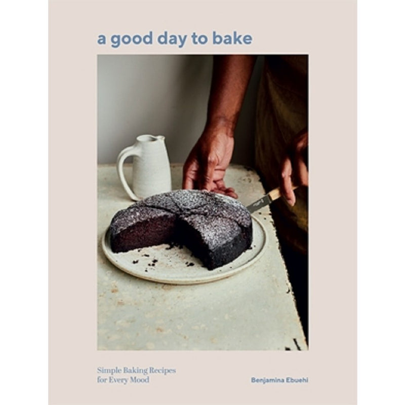 A Good Day to Bake - Benjamina Ebuehi