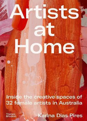 Artists at Home - Inside the creative spaces of 32 female artists in Australia
