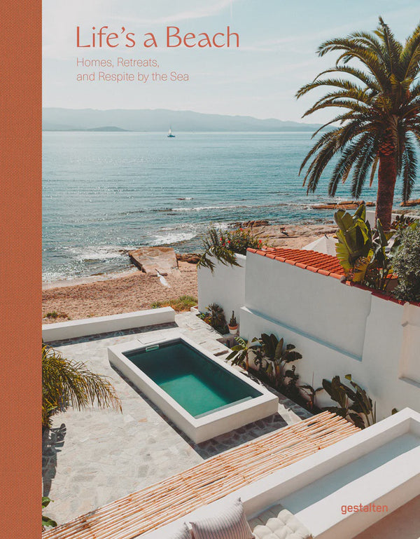 Life's a Beach: : Homes, Retreats and Respite By The Sea
